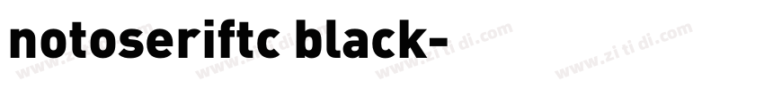 notoseriftc black字体转换